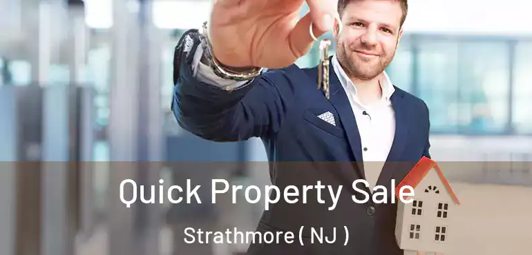  Quick Property Sale Strathmore ( NJ )
