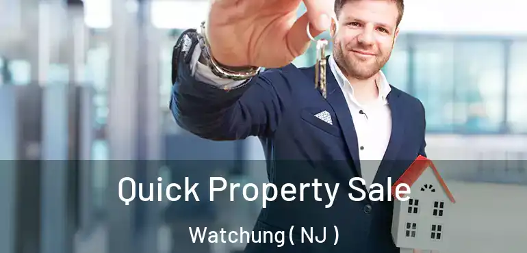  Quick Property Sale Watchung ( NJ )