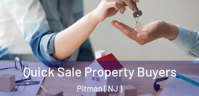  Quick Sale Property Buyers Pitman ( NJ )