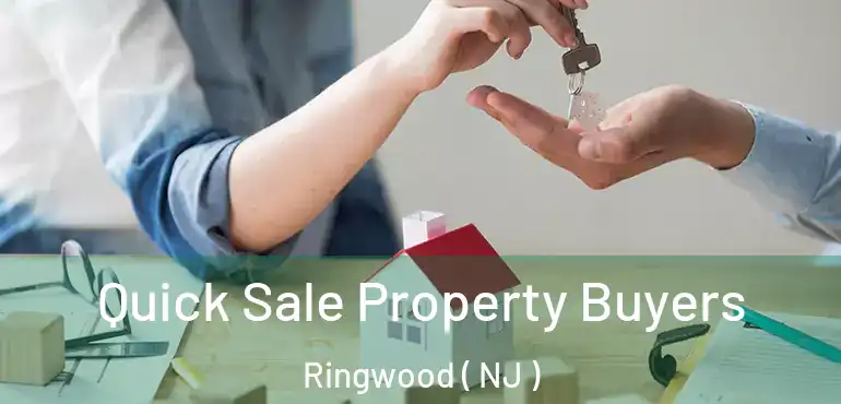  Quick Sale Property Buyers Ringwood ( NJ )