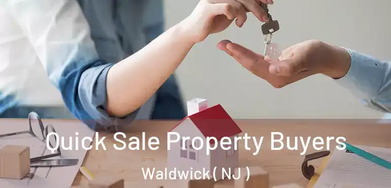  Quick Sale Property Buyers Waldwick ( NJ )