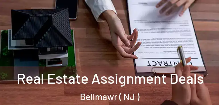  Real Estate Assignment Deals Bellmawr ( NJ )