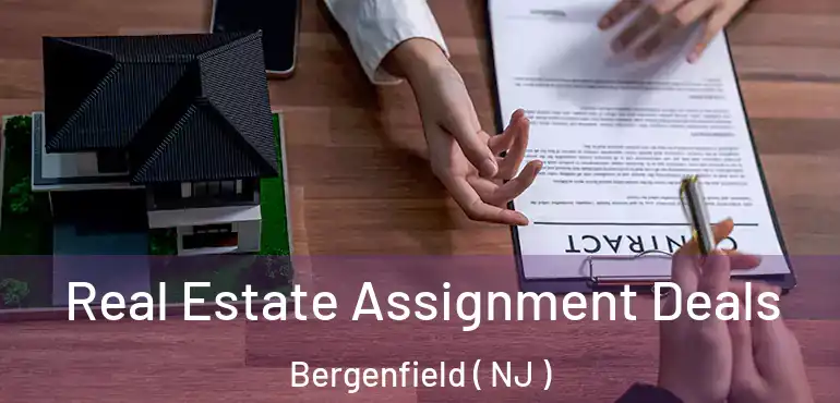  Real Estate Assignment Deals Bergenfield ( NJ )
