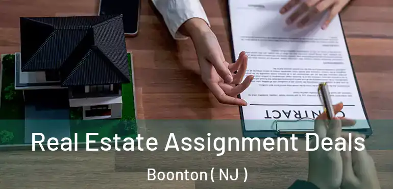  Real Estate Assignment Deals Boonton ( NJ )