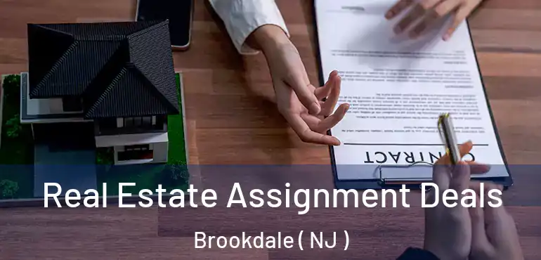  Real Estate Assignment Deals Brookdale ( NJ )