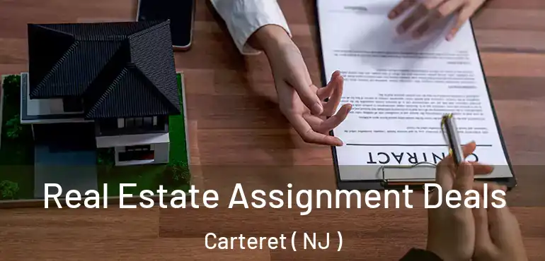  Real Estate Assignment Deals Carteret ( NJ )
