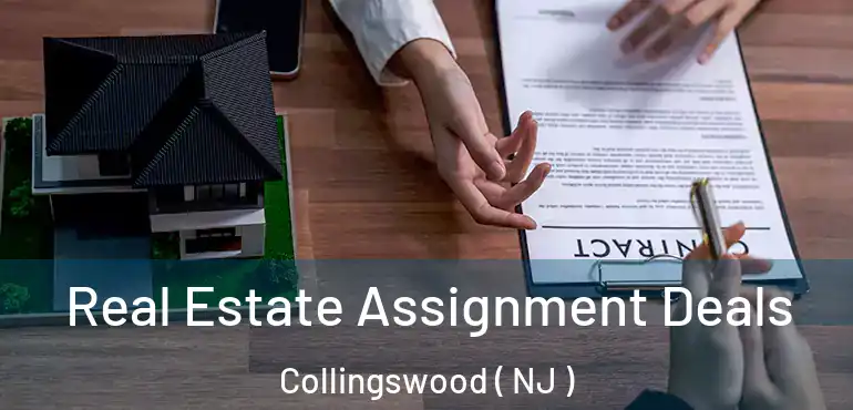  Real Estate Assignment Deals Collingswood ( NJ )