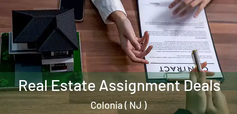  Real Estate Assignment Deals Colonia ( NJ )