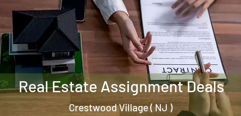  Real Estate Assignment Deals Crestwood Village ( NJ )