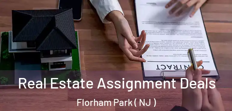  Real Estate Assignment Deals Florham Park ( NJ )