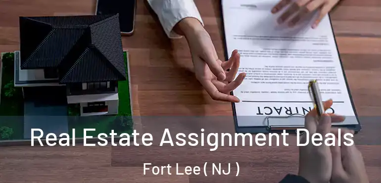  Real Estate Assignment Deals Fort Lee ( NJ )