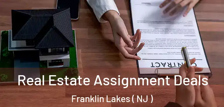  Real Estate Assignment Deals Franklin Lakes ( NJ )