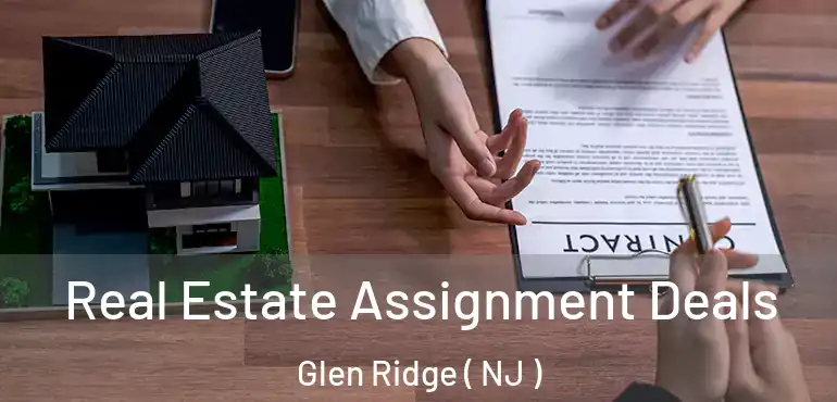  Real Estate Assignment Deals Glen Ridge ( NJ )