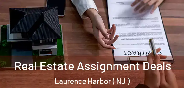  Real Estate Assignment Deals Laurence Harbor ( NJ )