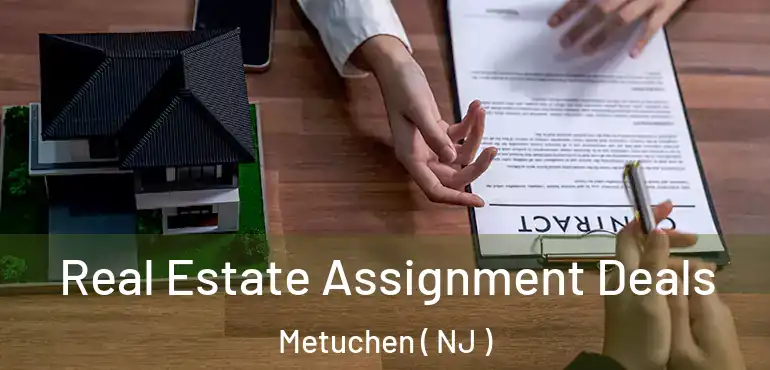  Real Estate Assignment Deals Metuchen ( NJ )