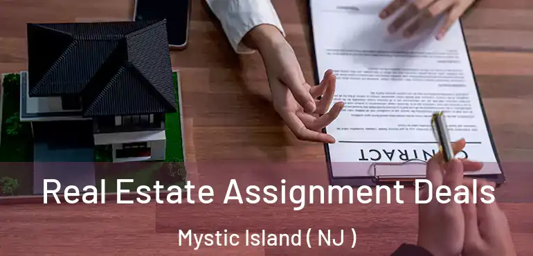  Real Estate Assignment Deals Mystic Island ( NJ )