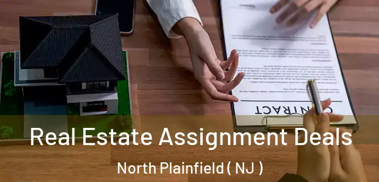  Real Estate Assignment Deals North Plainfield ( NJ )
