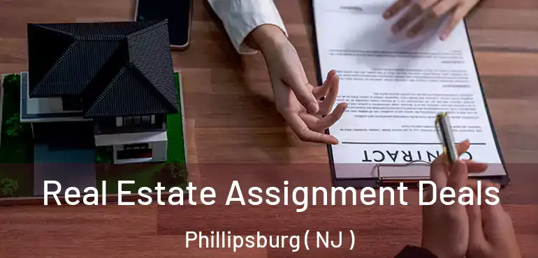  Real Estate Assignment Deals Phillipsburg ( NJ )