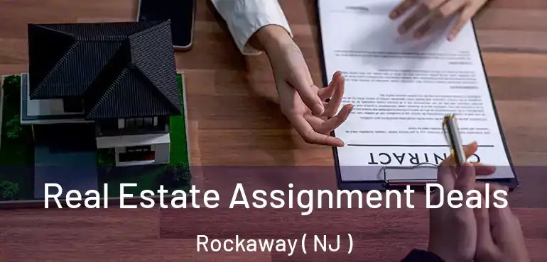  Real Estate Assignment Deals Rockaway ( NJ )