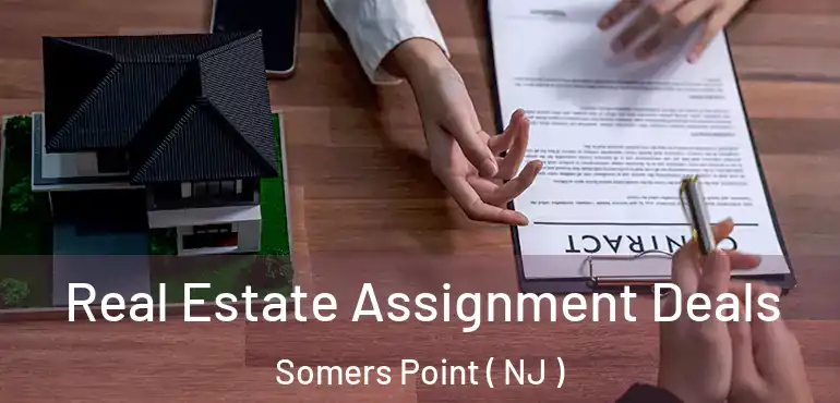  Real Estate Assignment Deals Somers Point ( NJ )