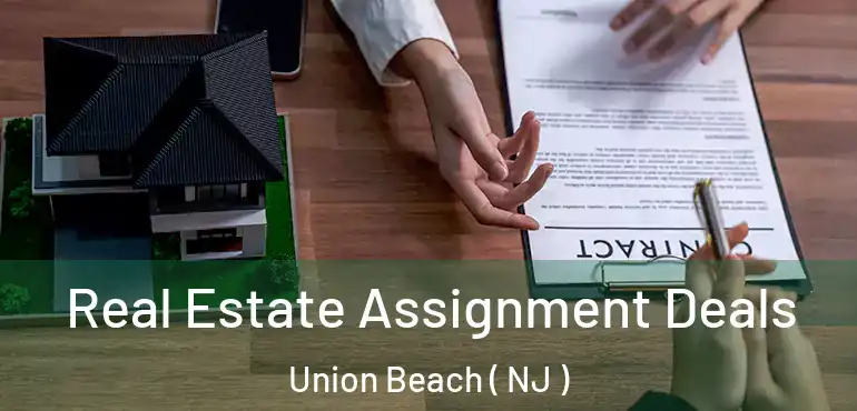  Real Estate Assignment Deals Union Beach ( NJ )