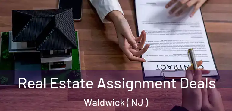  Real Estate Assignment Deals Waldwick ( NJ )