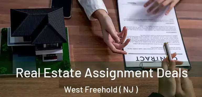  Real Estate Assignment Deals West Freehold ( NJ )