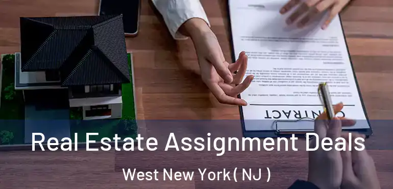  Real Estate Assignment Deals West New York ( NJ )
