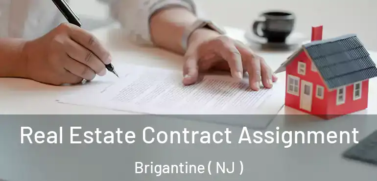 Real Estate Contract Assignment Brigantine ( NJ )