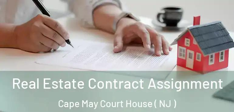  Real Estate Contract Assignment Cape May Court House ( NJ )