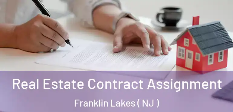  Real Estate Contract Assignment Franklin Lakes ( NJ )