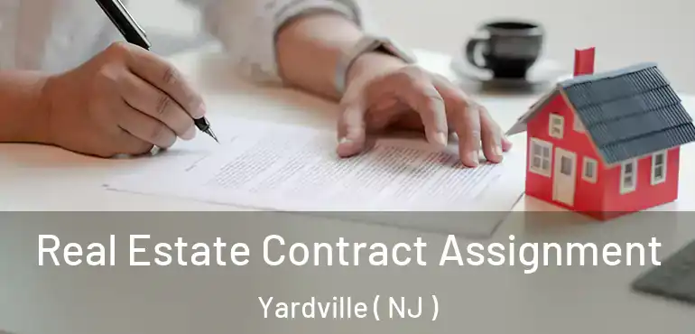  Real Estate Contract Assignment Yardville ( NJ )
