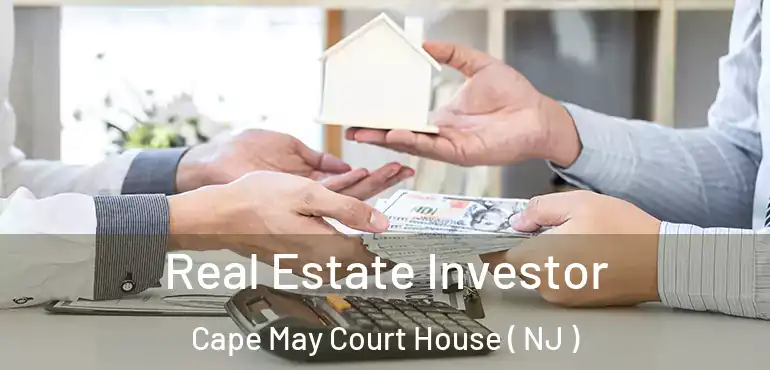  Real Estate Investor Cape May Court House ( NJ )