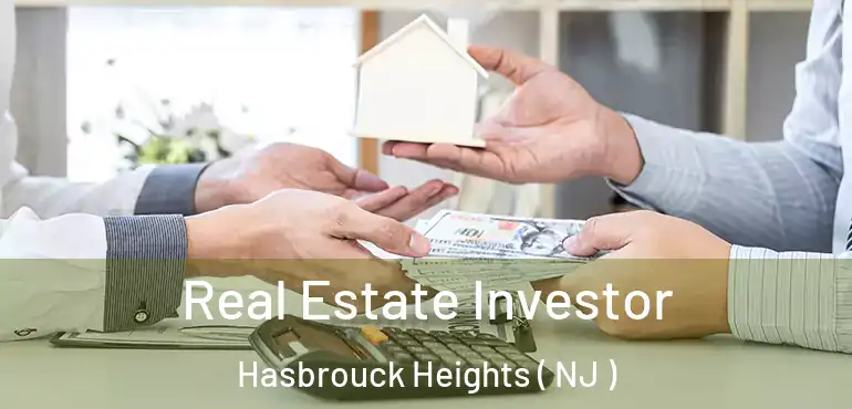  Real Estate Investor Hasbrouck Heights ( NJ )