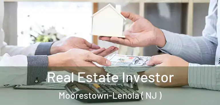  Real Estate Investor Moorestown-Lenola ( NJ )