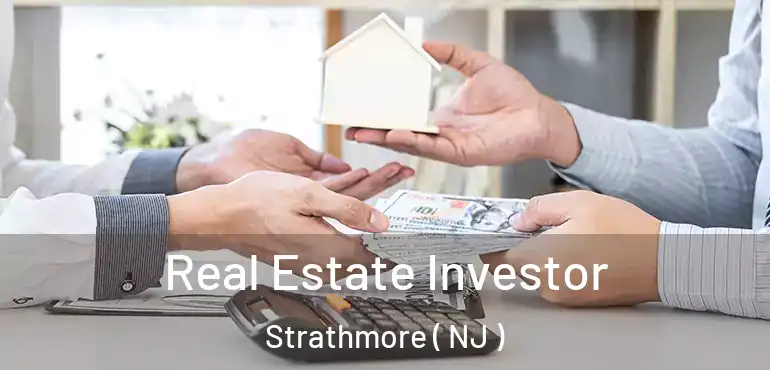  Real Estate Investor Strathmore ( NJ )