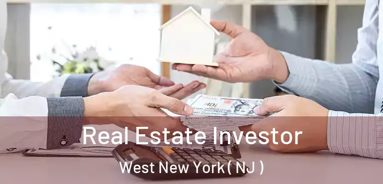  Real Estate Investor West New York ( NJ )
