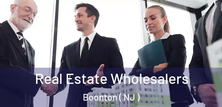 Real Estate Wholesalers Boonton ( NJ )