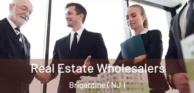  Real Estate Wholesalers Brigantine ( NJ )