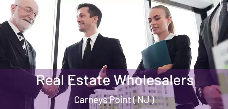  Real Estate Wholesalers Carneys Point ( NJ )
