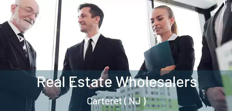  Real Estate Wholesalers Carteret ( NJ )