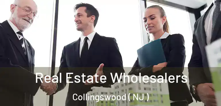 Real Estate Wholesalers Collingswood ( NJ )