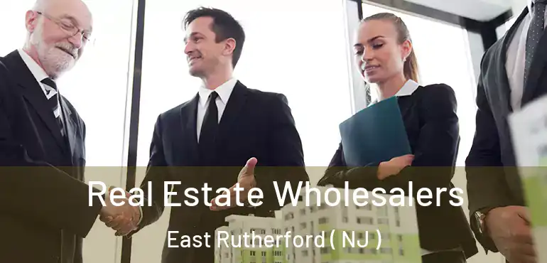  Real Estate Wholesalers East Rutherford ( NJ )