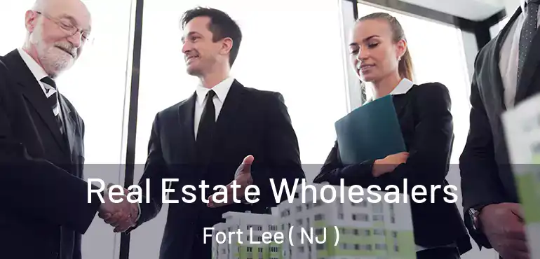  Real Estate Wholesalers Fort Lee ( NJ )