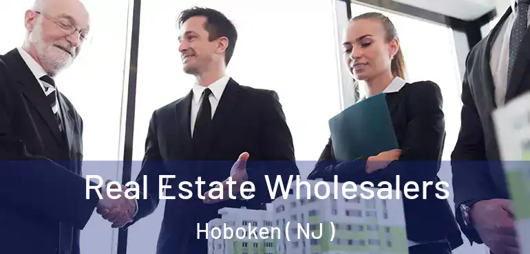  Real Estate Wholesalers Hoboken ( NJ )