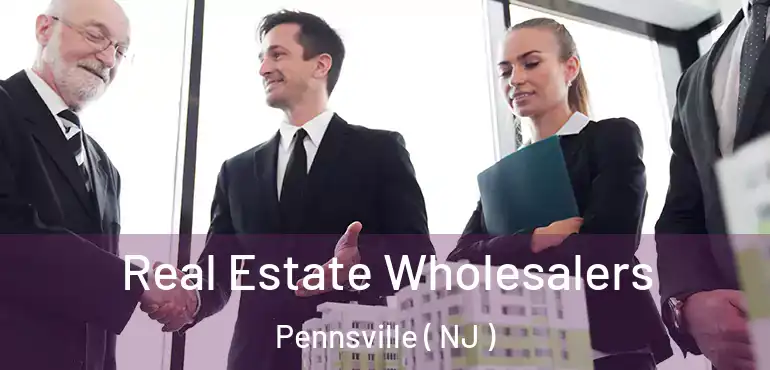  Real Estate Wholesalers Pennsville ( NJ )
