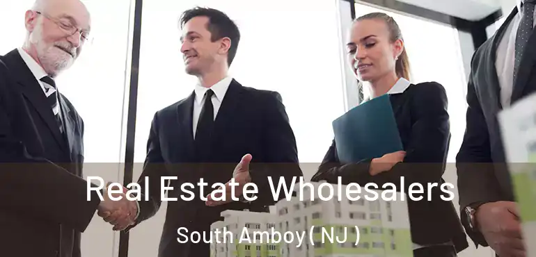  Real Estate Wholesalers South Amboy ( NJ )