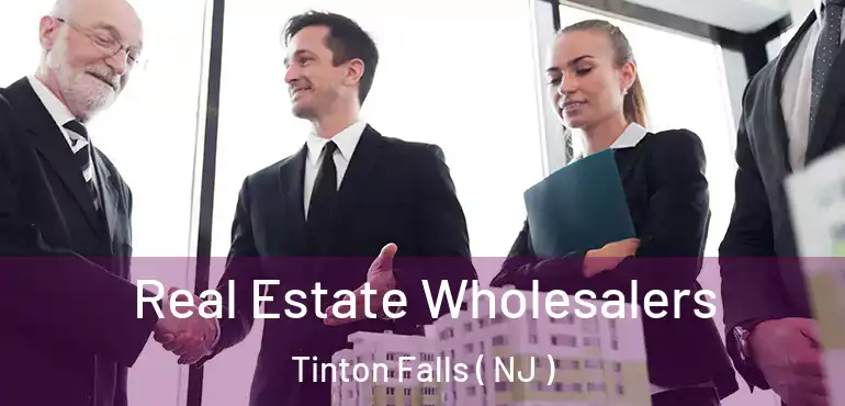  Real Estate Wholesalers Tinton Falls ( NJ )