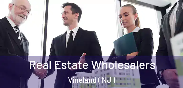  Real Estate Wholesalers Vineland ( NJ )