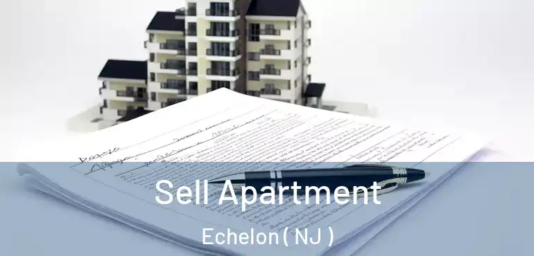  Sell Apartment Echelon ( NJ )